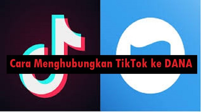 Cara Menghubungkan TikTok ke DANA
