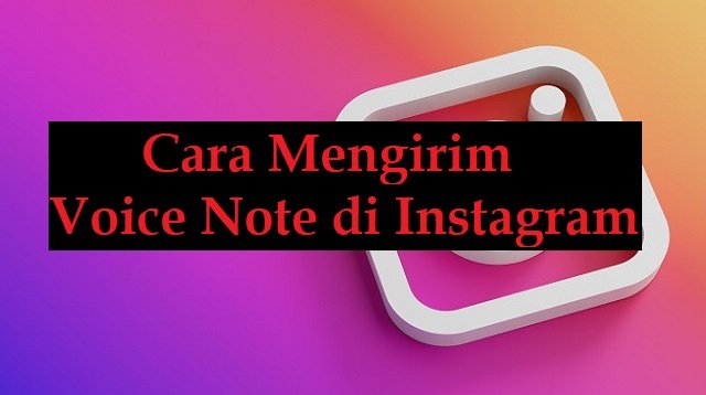 Cara Mengirim Voice Note di Instagram