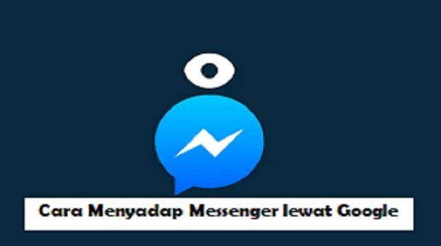 Cara Menyadap Messenger Lewat Google