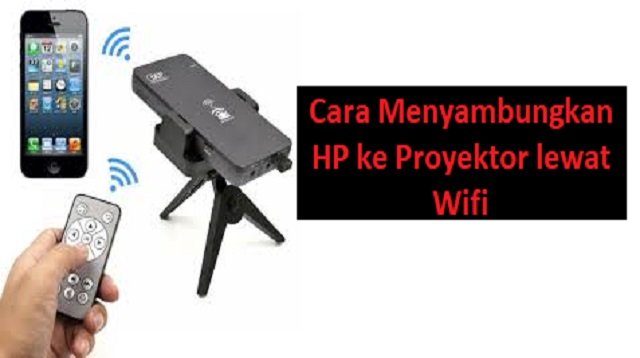 4 Cara Menyambungkan HP ke Proyektor Lewat Wifi