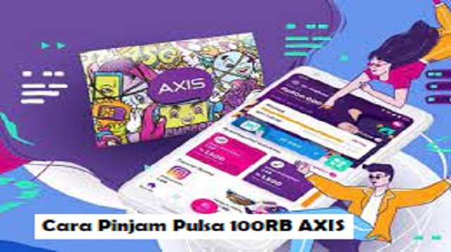 Cara Pinjam Pulsa 100RB AXIS