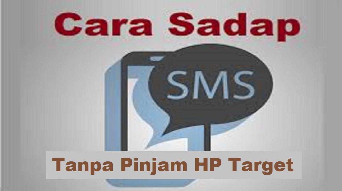 3 Cara Sadap SMS Tanpa Pinjam HP Target