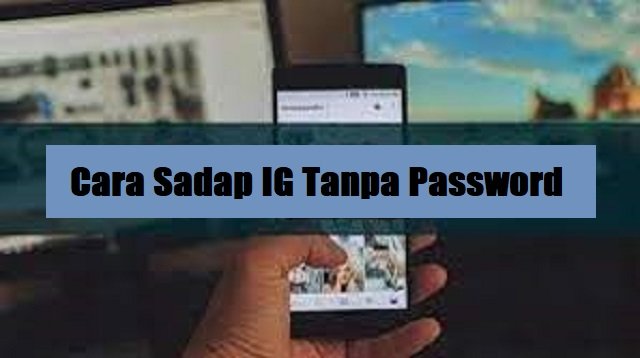 5 Cara Sadap IG Tanpa Password