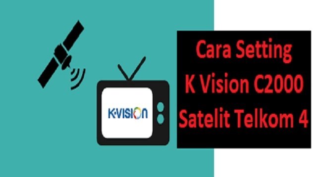 Cara Setting K Vision C2000 Satelit Telkom 4