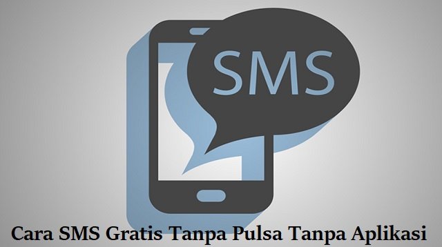 2 Cara SMS Gratis Tanpa Pulsa Tanpa Aplikasi