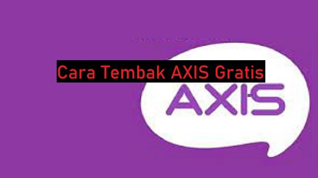 2 Cara Tembak AXIS Gratis