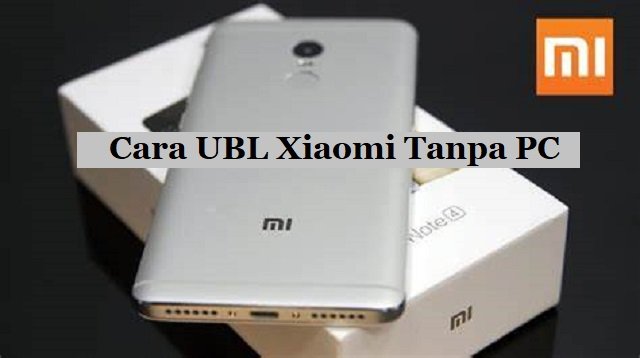 Cara UBL Xiaomi Tanpa PC