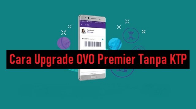 Cara Upgrade OVO Premier Tanpa KTP