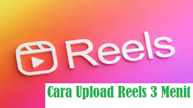 Cara Upload Reels 3 Menit