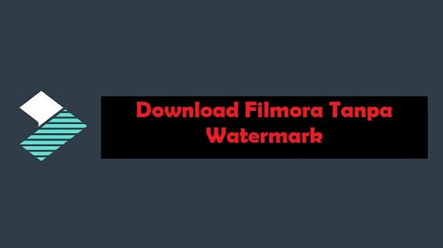 Download Filmora Tanpa Watermark Gratis