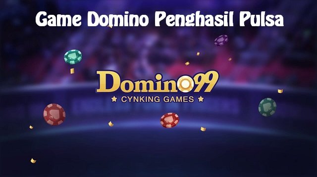 4 Game Domino Penghasil Pulsa Paling Populer