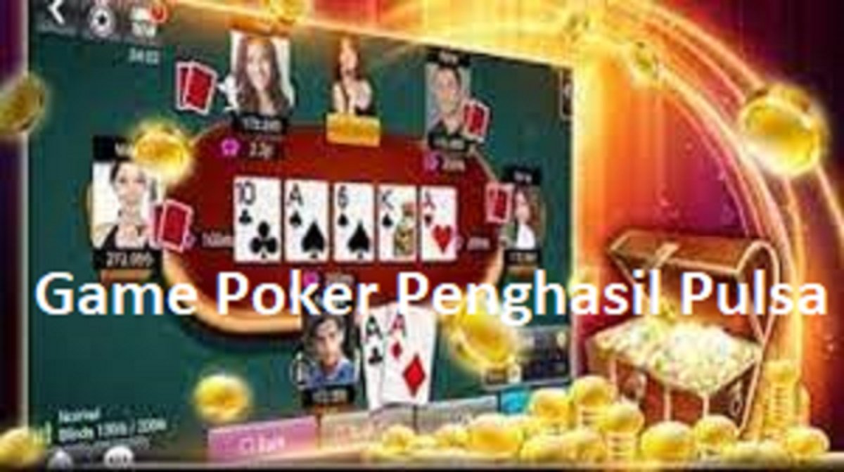 10 Game Poker Penghasil Pulsa Populer