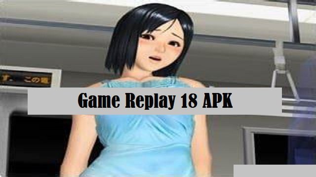 Download Game Replay 18 APK 2026 Gratis untuk Android