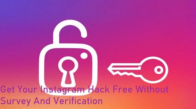 Get Your Instagram Hack Free Without Survey And Verification