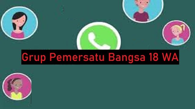 32 Link Grup Pemersatu Bangsa 18 WA Terbaru