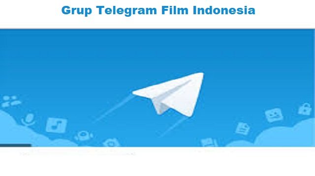 Link Grup Telegram Film Indonesia Terlengkap