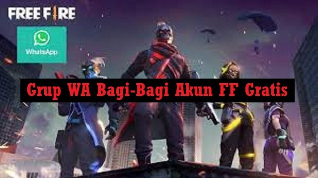 13 Link Grup WA Bagi-Bagi Akun FF Gratis Indonesia