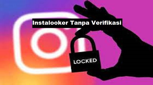 Cara Menggunakan Instalooker Tanpa Verifikasi