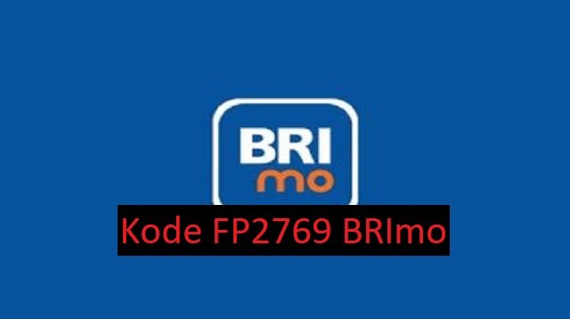 Cara Mengatasi Kode FP2769 BRImo