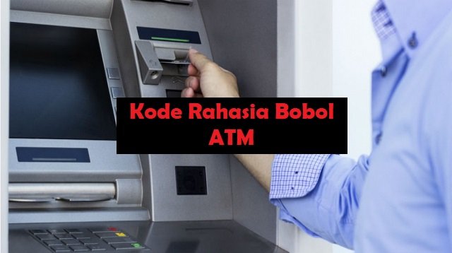 Kode Rahasia Bobol ATM yang Sering Digunakan Hacker