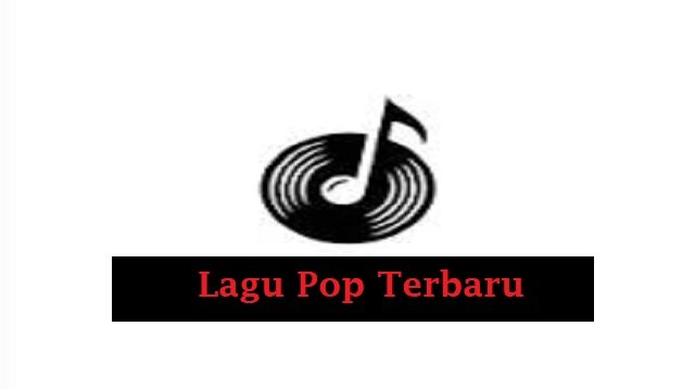 9 Lagu Pop Populer yang Enak Didengarkan Berulang Kali
