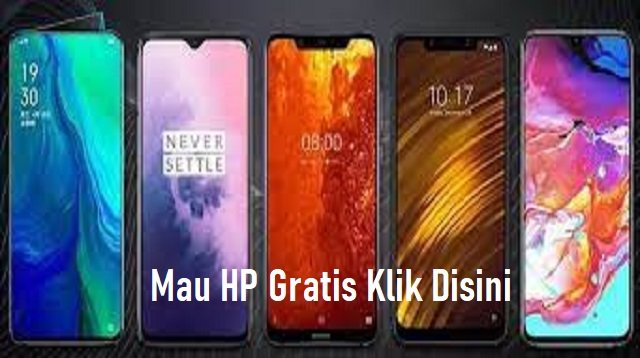 Mau HP Gratis? Klik Disini Untuk Mengetahui Caranya
