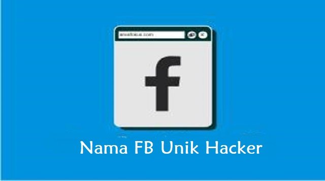 30 Nama FB Unik Hacker Keren Terbaru yang Bisa Anda Gunakan