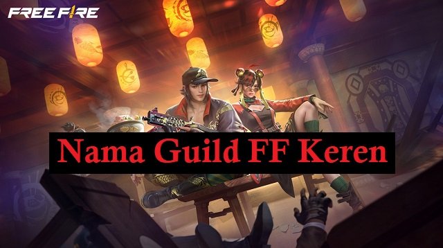 70+ Nama Guild FF Keren, Singkat dan Seram yang Belum Dipakai
