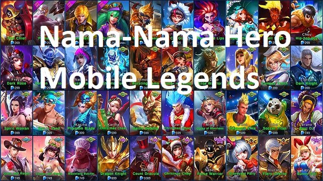 Ini Nama-Nama Hero Mobile Legends Sesuai Role-nya yang Perlu Anda Ketahui