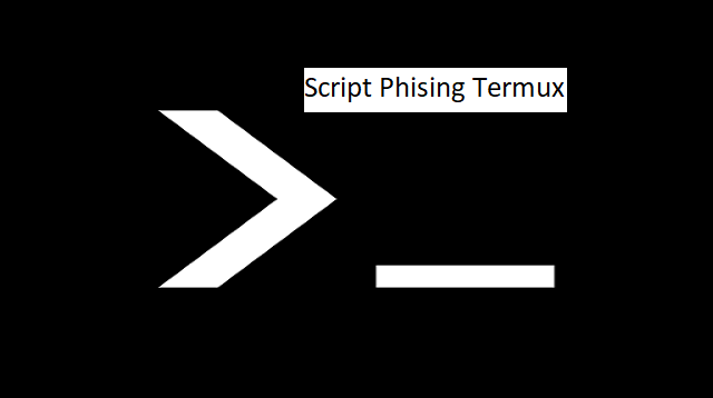 Cara Membuat Script Phising Termux