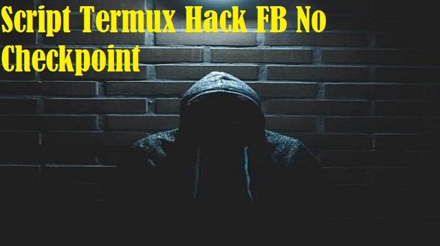 Cara Menggunakan Script Termux Hack FB No Checkpoint