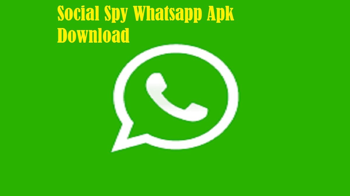 Download Social Spy Whatsapp Apk 2026 untuk Android Gratis