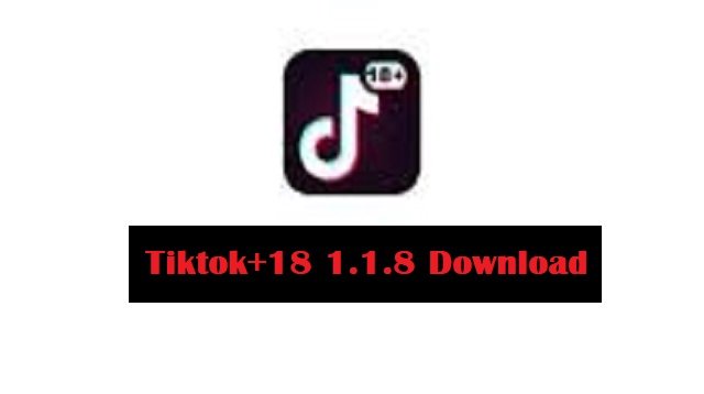 Download Tiktok+18 1.1.8 Apk untuk Android Gratis