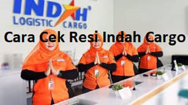3 Cara Cek Resi Indah Cargo Online