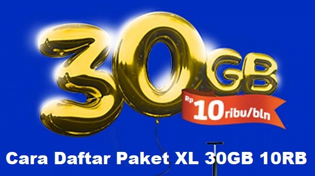 Cara Daftar Paket XL 30GB 10RB (Tanpa Ribet)