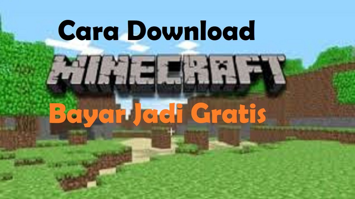 Cara Download Minecraft Bayar Jadi Gratis