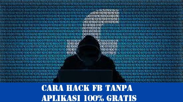 Cara Hack FB Tanpa Aplikasi 100% Gratis