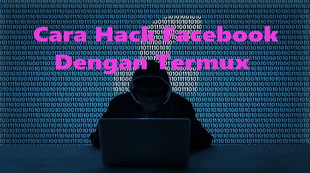 Cara Hack Facebook Dengan Termux