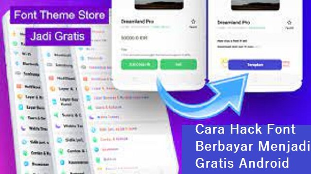 Cara Hack Font Berbayar Menjadi Gratis Android