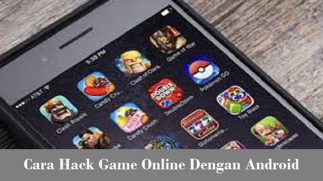 Cara Hack Game Online Dengan Android