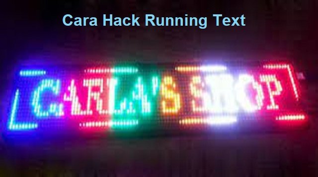 Cara Hack Running Text (Panduan Lengkap)