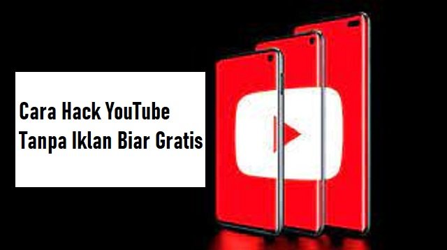 Cara Hack Youtube Tanpa Iklan Biar Gratis