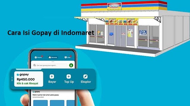 Cara Isi Gopay di Indomaret dan Biayanya (Cocok Pemula)