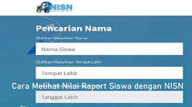 Cara Melihat Nilai Raport Siswa dengan NISN Secara Online