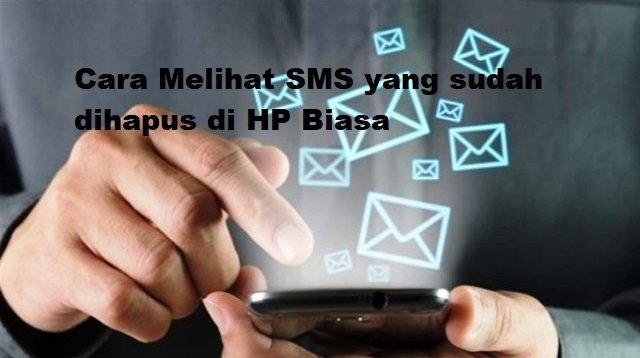 3 Cara Melihat SMS yang sudah dihapus di HP Biasa