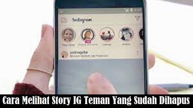Cara Melihat Story IG Teman yang Sudah Dihapus (Tanpa Ribet)
