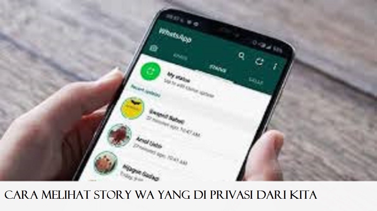 2 Cara Melihat Story WA yang di Privasi dari Kita (Wajib Dicoba)