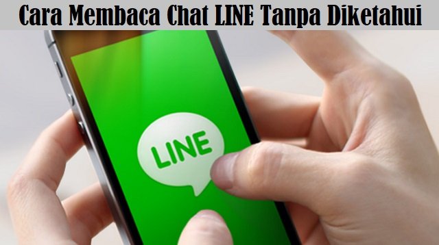 Cara Membaca Chat LINE Tanpa Diketahui, Gampang!