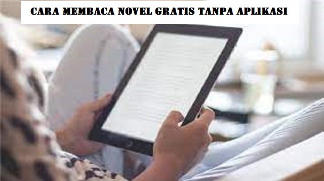 2 Cara Membaca Novel Gratis Tanpa Aplikasi (Ternyata Mudah)