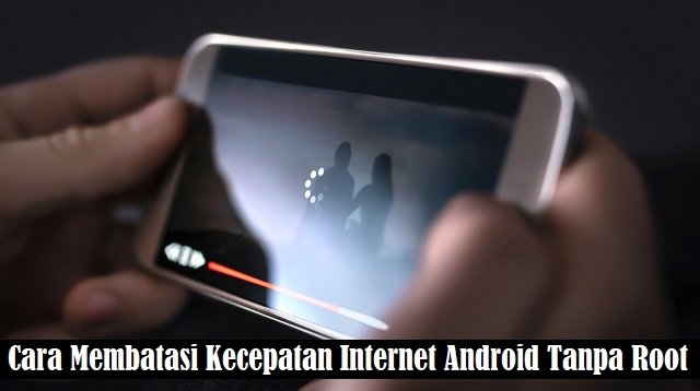 Cara Membatasi Kecepatan Internet Android Tanpa Root, Praktis dan Mudah